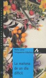 La mañana de un día difícil (Nivel 1), de Erreguerena Albaitero, Mª Luisa | portada del libro