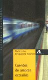 Cuentos de amores extraños (Nivel 3), de Erreguerena Albaitero, Mª Luisa | portada del libro