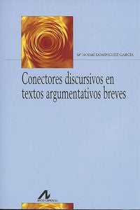 Conectores discursivos en textos argumentativos breves, de Domínguez García, Mª Noemí | portada del libro