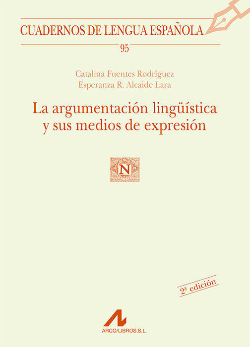 La argumentación lingüística y sus medios de expresión, de Fuentes Rodriguez, Catalina y R. Alcaide Lara, Esperanza | portada