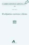 El subjuntivo: contextos y efectos, de Ahern, Aoife | portada del libro