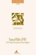 Franco/Hitler 1940: de la Gran Tentación al Gran Engaño (104)., de Ros Agudo, Manuel | portada del libro