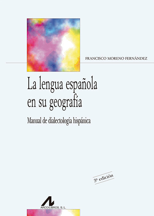 La lengua española en su geografía, de Moreno Fernández, Francisco | portada del libro