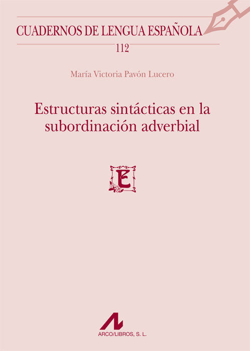 Estructuras sintácticas en la subordinación adverbial, de Pavón Lucero, María Victoria | portada del libro