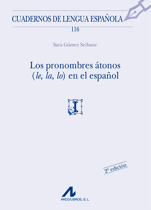 Los pronombres átonos (le, la, lo) en el español, de Gómez Seibane, Sara | portada del libro