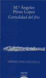 Carnalidad del frío, de Pérez López, María Ángeles | portada del libro