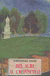 DEL ALBA AL CREPUSCULO PLS-38 *, de TAGORE | portada del libro