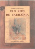 RIUS DE BABILÒNIA, ELS, de Gabriel Janer Manila | portada del libro