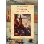 ORADOR DELS OCELLS, L', de ROSA PLANAS FERRER | portada del libro