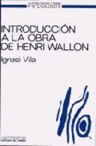 INTRODUCCION A LA OBRA DE HENRI WALLON, de VILA | portada del libro