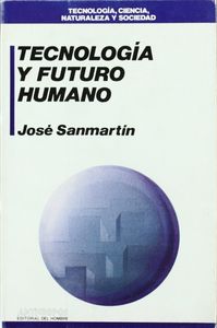 TECNOLOGIA Y FUTURO HUMANO, de SANMARTIN | portada del libro