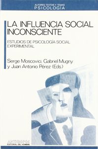 INFLUENCIA SOCIAL INCONSCIENTE,LA, de MOSCOVICI | portada del libro
