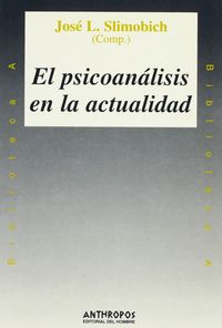 PSICOANALISIS EN LA ACTUALIDAD,EL, de SLIMOBICH | portada del libro