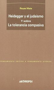 Heidegger y el juda¡smo y sobre la tolerancia compasiva, de MATE RUPEREZ | portada del libro
