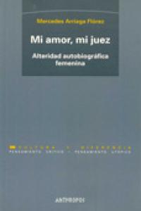 Mi amor, mi juez, de ARRIAGA FLOREZ | portada del libro