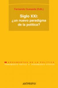 Siglo XXI ¿Un nuevo paradigma de la pol¡tica?, de QUESADA,FERNANDO | portada del libro