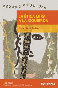 La ética mira a la izquierda, de GUISAN | portada del libro