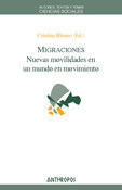 Migraciones: nuevas movilidades en un mundo en movimiento, de CRISTINA BLANCO (ED.) | portada del libro