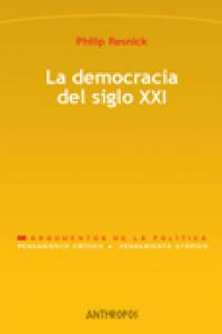 DEMOCRACIA DEL SIGLO XXI,LA, de RESNICK,PHILIP | portada del libro