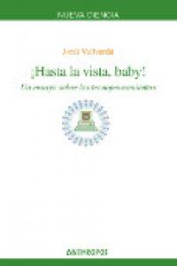 !Hasta la vista, baby!, de VALLVERDU SEGURA, JORDI | portada del libro
