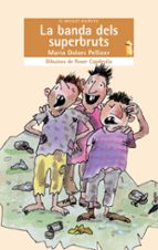 La banda dels superbruts, de Maria Dolors Pellicer | portada del libro