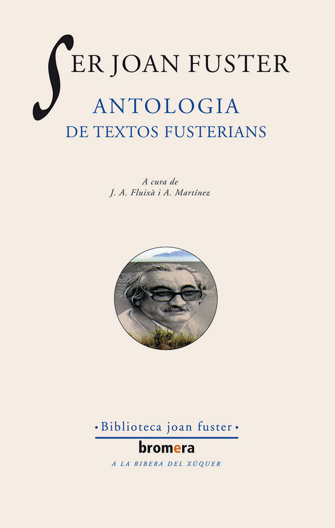 Ser Joan Fuster. Antologia de textos fusterians, de FUSTER, JOAN | portada del libro