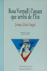 Rosa Vermell i l'amant que arribà de l'est, de Seguí Rico, Josep Lluís | portada del libro