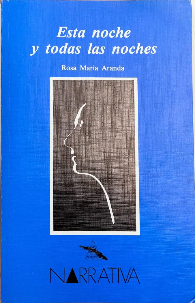 ESTA NOCHE Y TODAS LAS NOCHES, de Aranda, Rosa María | portada del libro
