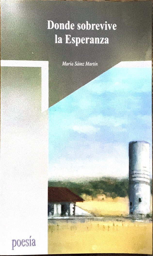 DONDE SOBREVIVE LA ESPERANZA, de SAINZ MARTIN, MARIA | portada del libro