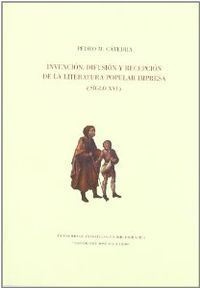 INVENCION DIFUSION Y RECEPCION LITERATURA POPULAR IMPRESA, de CATEDRA | portada del libro