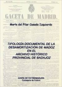 TIPOLOGIA DOCUMENTAL DESAMORTIZACION MADOZ ARCHIHVO HISTORI, de CASADO IZQUIERDO | portada del libro
