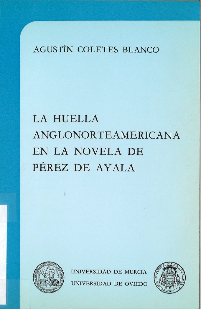 HUELLA ANGLONORTEAMERICANA EN LA NOVELA DE PEREZ DE AYALA,LA | portada del libro