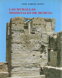 Las Murallas Medievales de Murcia, de GARCÍA ANTÓN | portada del libro