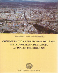 CONFIGURACION TERRITORIAL DEL AREA METROPOLITANA DE MURCIA A | portada del libro