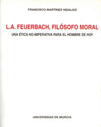 L. A. Feuerbach, Filósofo Moral, de MARTÍNEZ HIDALGO | portada del libro