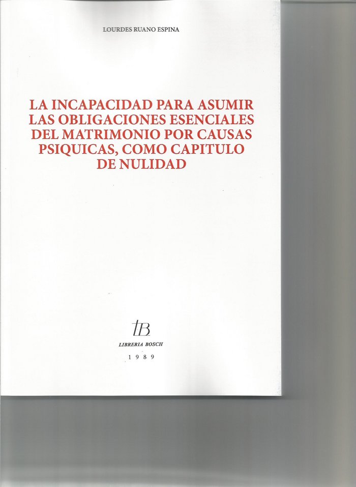 INCAPACIDAD PARA ASUMIR OBLIGACIONES ESENCIALES DEL MATRIMONIO..., de RUANO ESPINA | portada del libro