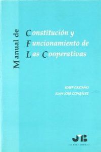 Manual de Constitución y Funcionamiento de las Cooperativas., de Castaño | portada del libro