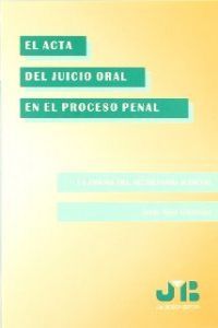 El acta del Juicio Oral en el Proceso Penal., de Sáez González, Jesús | portada del libro