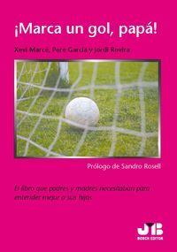 ¡Marca un gol, papá!, de Marcé, Xevi | portada del libro