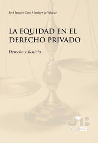 La equidad en el Derecho Privado., de Cano Martínez de Velasco, José Ignacio | portada del libro