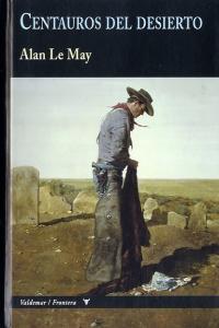 Centauros del desierto, de Le May, Alan | portada del libro