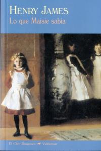 Lo que Maisie sabía, de James, Henry | portada del libro