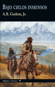 Bajo cielos inmensos, de Guthrie, Alfred Bertram | portada del libro