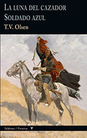 La luna del cazador & Soldado azul, de Olsen, T.V. | portada del libro