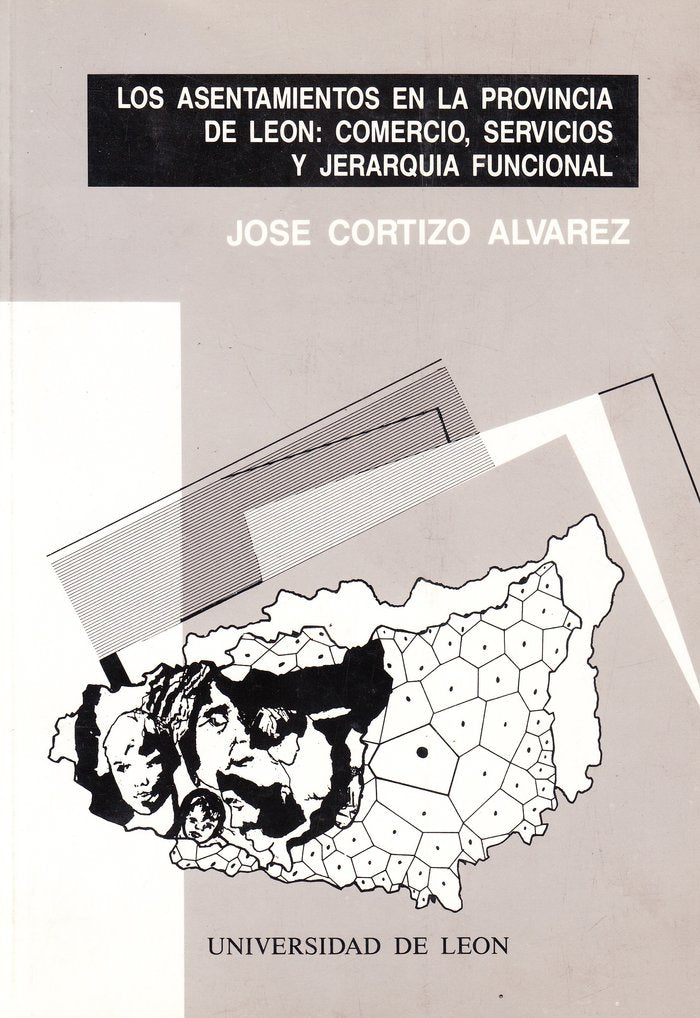 LOS ASENTAMIENTOS EN LA PROVINCIA DE LEON COMERCIO, SERVICI, de CORTIZO ALVAREZ, JOSE | portada del libro