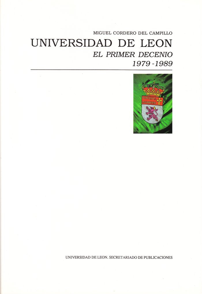 UNIVERSIDAD DE LEON EL PRIMER DECENIO 197, de CORDERO DEL CAMPILLO, MIGUEL | portada del libro