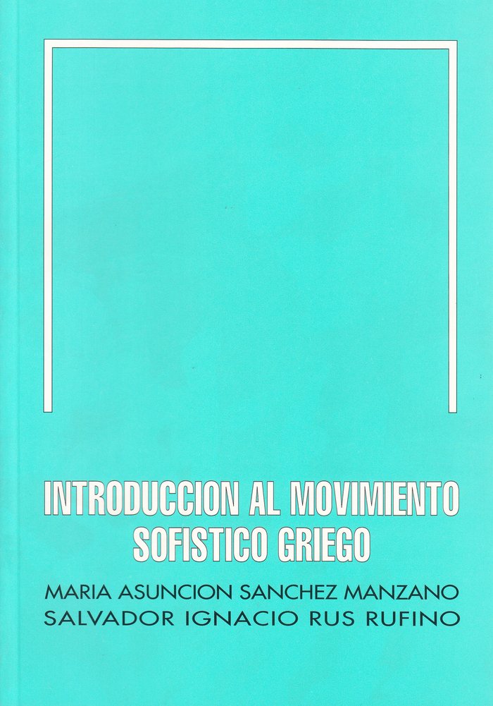 INTRODUCCION AL MOVIMIENTO SOFISTICO GRIEGO, de SANCHEZ MANZANO, MARIA ASUNCION | portada del libro
