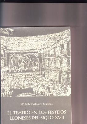 Teatro en los festejos leoneses del siglo XVII, de VIFORCOS MARINAS, MARIA ISABEL | portada del libro