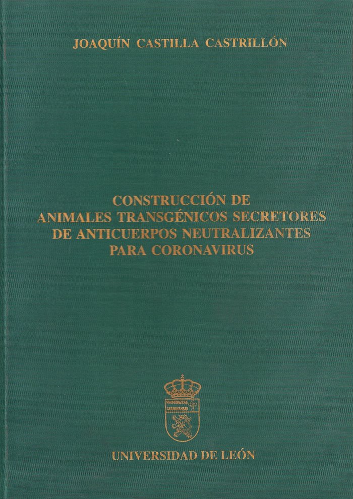 CONSTRUCCION DE ANIMALES TRANSGENICOS SECRETORES DE ANTICUERPOS NEUTRALIZANTES PARA CORONAVIRUS, de CASTILLA CASTRILLON, JOAQ