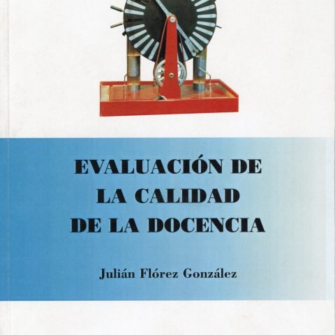 EVALUACION DE LA CALIDAD DE LA DOCENCIA, de FLOREZ GONZALEZ, JULIAN | portada del libro